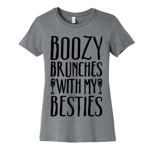 Boozy Brunches With My Besties Womens T-Shirt