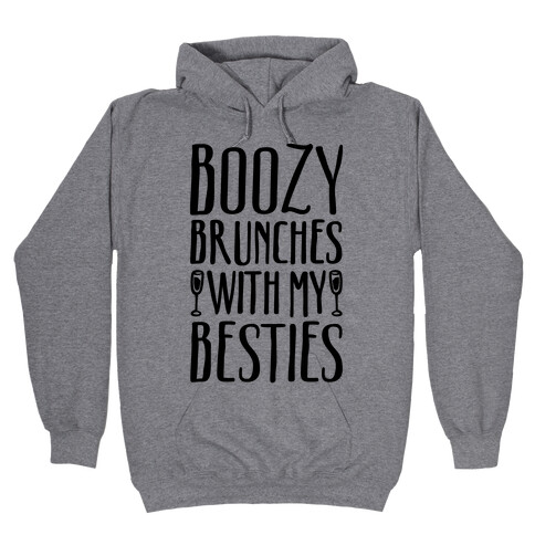 Boozy Brunches With My Besties Hooded Sweatshirt