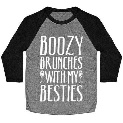 Boozy Brunches With My Besties Baseball Tee