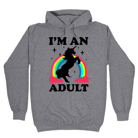 I'm An Adult Hooded Sweatshirt