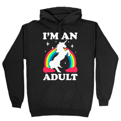 I'm An Adult Hooded Sweatshirt