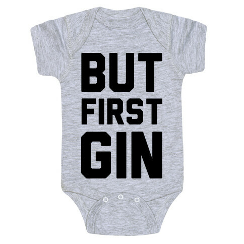 But First Gin Baby One-Piece