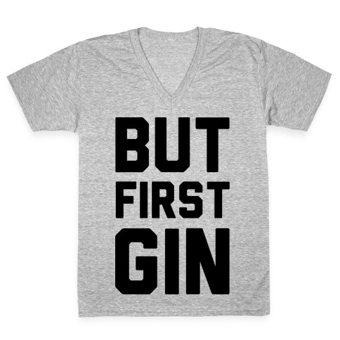 But First Gin V-Neck Tee Shirt