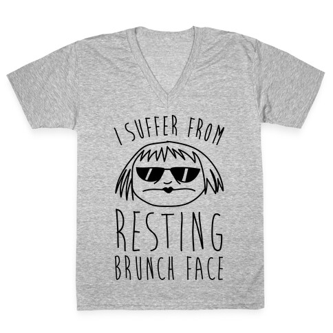 I Suffer From Resting Brunch Face V-Neck Tee Shirt
