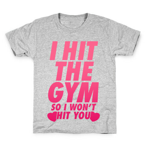 I Hit The Gym So I Won't Hit You Kids T-Shirt