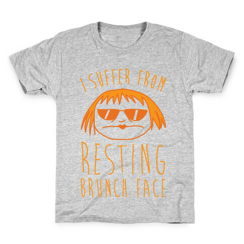 I Suffer From Resting Brunch Face Kids T-Shirt
