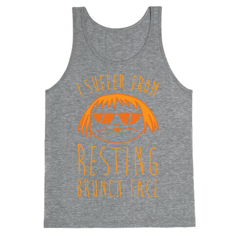 I Suffer From Resting Brunch Face Tank Top