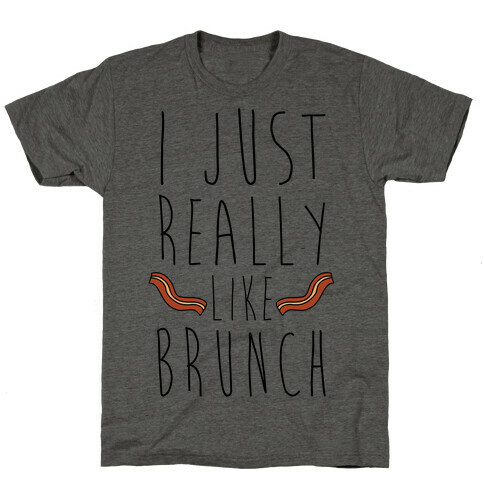 I Just Really Like Brunch T-Shirt