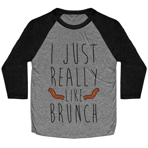 I Just Really Like Brunch Baseball Tee