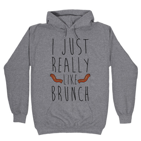 I Just Really Like Brunch Hooded Sweatshirt