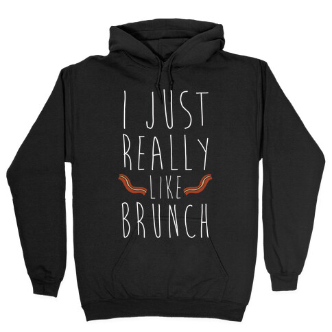 I Just Really Like Brunch Hooded Sweatshirt