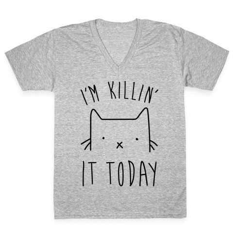 I'm Killin' It Today V-Neck Tee Shirt