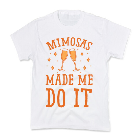Mimosas Made Me Do It Kids T-Shirt