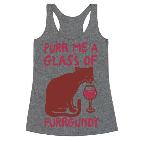 Purr Me A Glass Of Purrgundy Racerback Tank Top