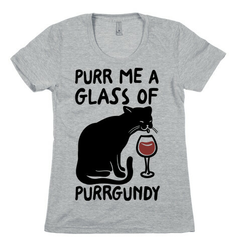 Purr Me A Glass Of Purrgundy Womens T-Shirt