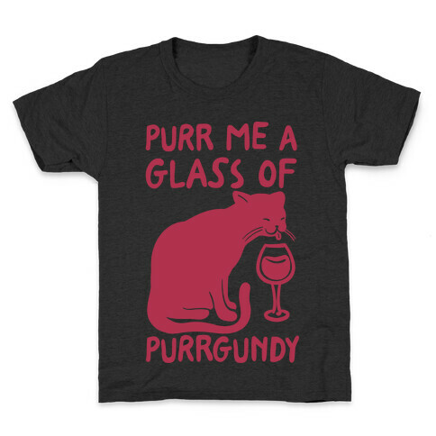 Purr Me A Glass Of Purrgundy Kids T-Shirt