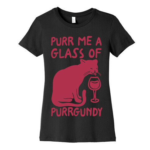 Purr Me A Glass Of Purrgundy Womens T-Shirt