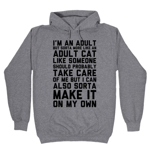 I'm An Adult But Sorta More Like An Adult Cat Hooded Sweatshirt