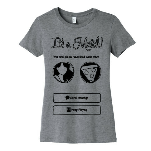 Tinder Match Pizza Womens T-Shirt