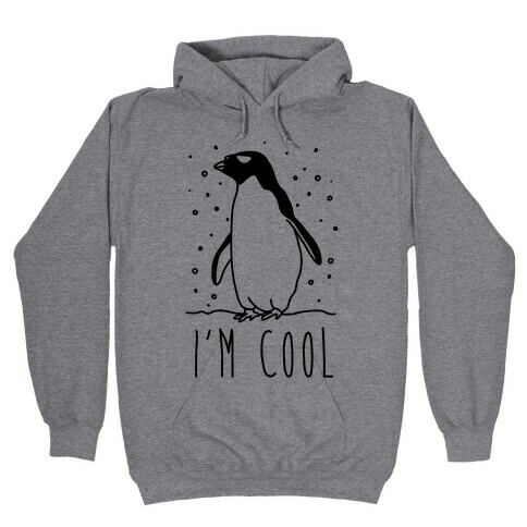 I'm Cool Penguin Hooded Sweatshirt