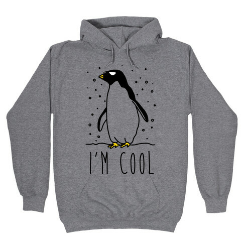I'm Cool Penguin Hooded Sweatshirt