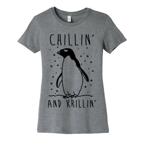 Chillin' And Krillin' Penguin Womens T-Shirt