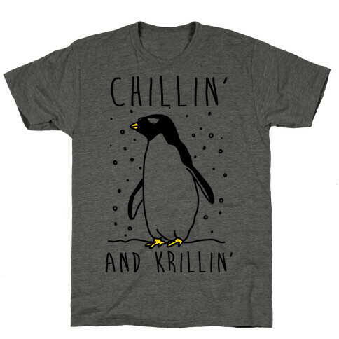 Chillin' And Krillin' Penguin T-Shirt