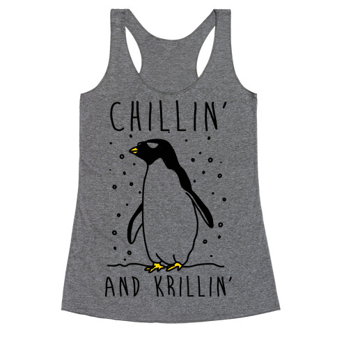 Chillin' And Krillin' Penguin Racerback Tank Top