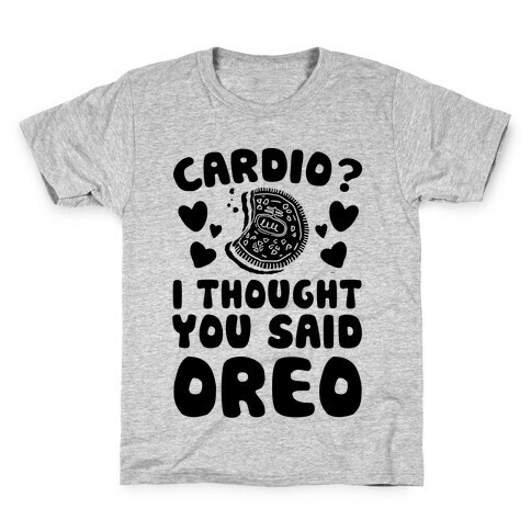 Cardio? I Thought You Said Oreo Kids T-Shirt