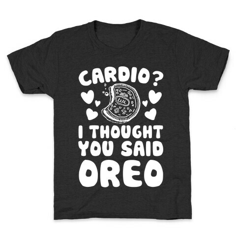 Cardio? I Thought You Said Oreo Kids T-Shirt