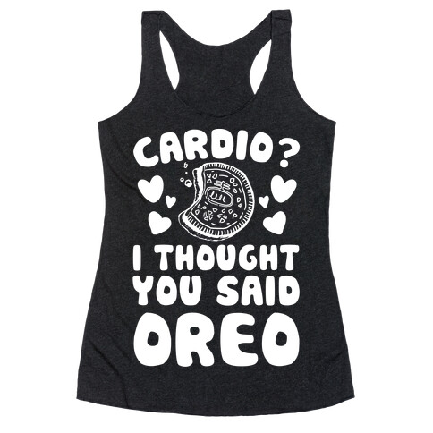 Cardio? I Thought You Said Oreo Racerback Tank Top