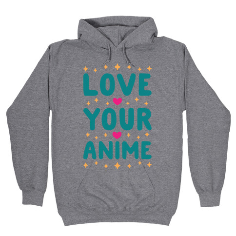 Love Your Anime Hooded Sweatshirt