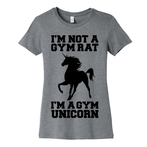 I'm Not A Gym Rat I'm A Gym Unicorn Womens T-Shirt