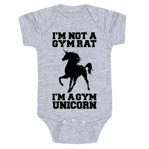 I'm Not A Gym Rat I'm A Gym Unicorn Baby One-Piece