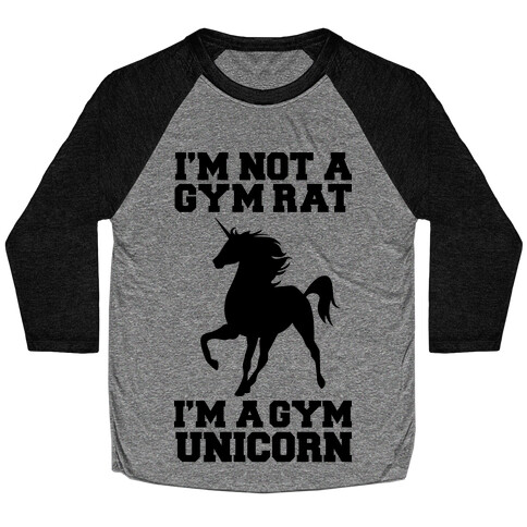 I'm Not A Gym Rat I'm A Gym Unicorn Baseball Tee