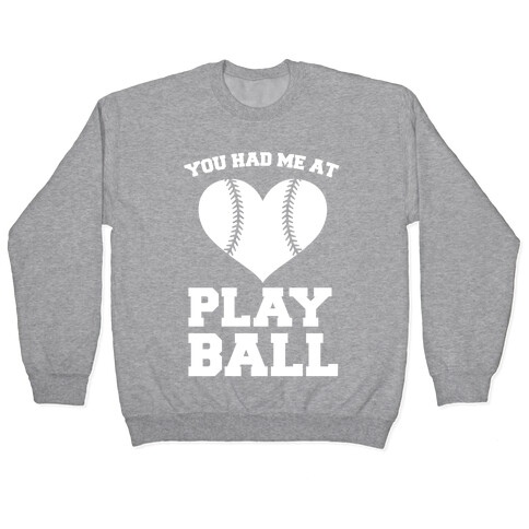 You Had Me At Play Ball Pullover