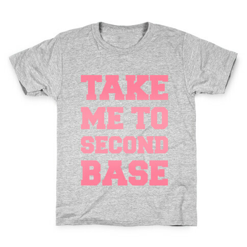 Take Me To Second Base Kids T-Shirt