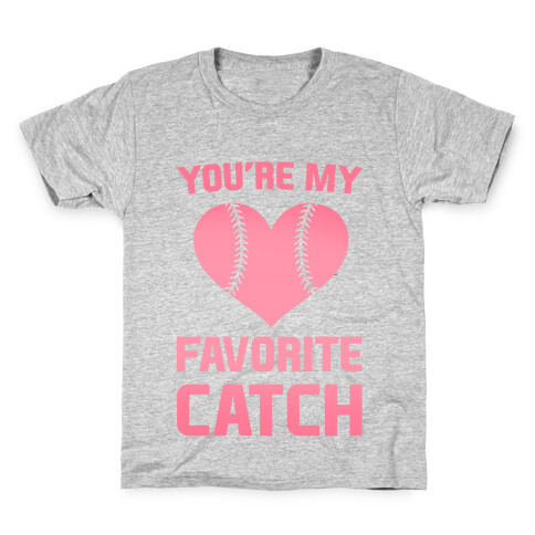 You're My Favorite Catch Kids T-Shirt