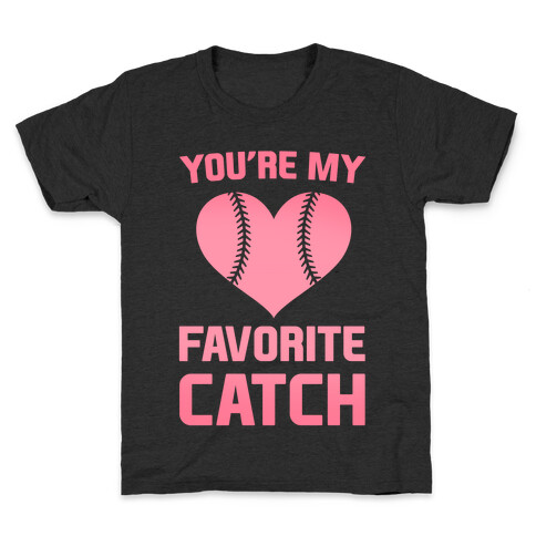 You're My Favorite Catch Kids T-Shirt