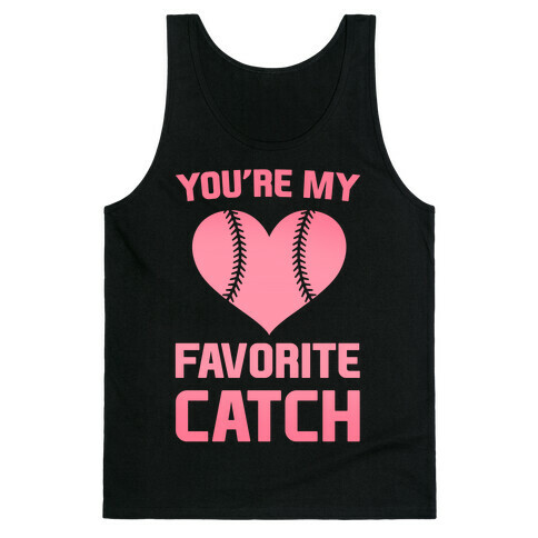 You're My Favorite Catch Tank Top