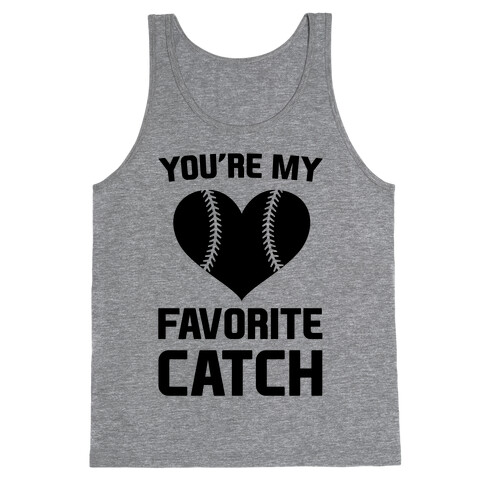 You're My Favorite Catch Tank Top