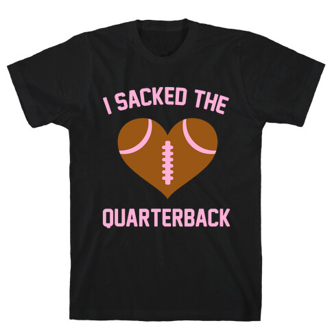 I Sacked The Quarterback T-Shirt