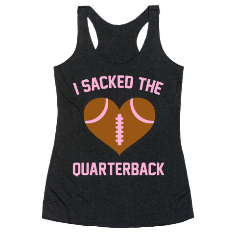 I Sacked The Quarterback Racerback Tank Top