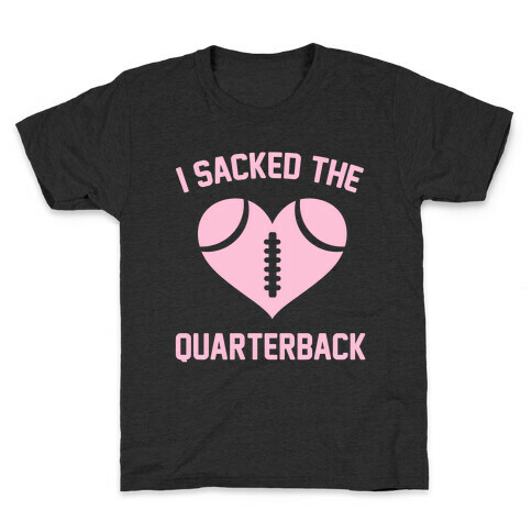 I Sacked The Quarterback Kids T-Shirt