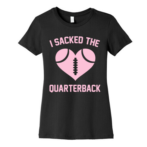 I Sacked The Quarterback Womens T-Shirt