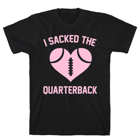 I Sacked The Quarterback T-Shirt