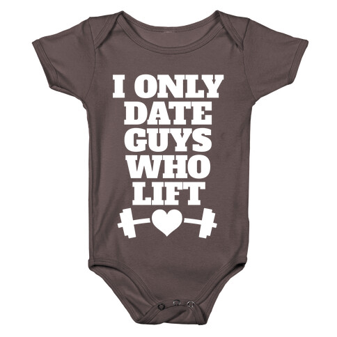 I Only Date Guys Who Lift Baby One-Piece