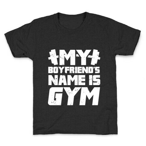 My Boyfriend's Name Is Gym Kids T-Shirt