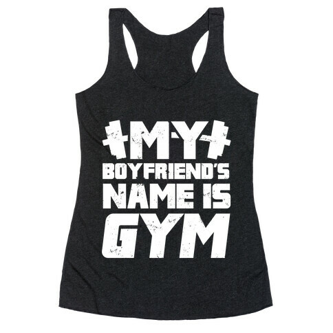 My Boyfriend's Name Is Gym Racerback Tank Top