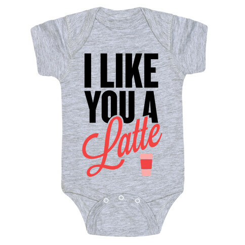 I Like You a Latte! Baby One-Piece